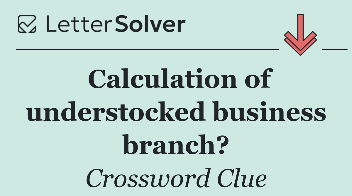 Calculation of understocked business branch?