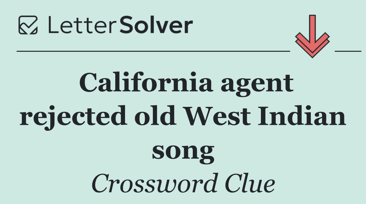 California agent rejected old West Indian song