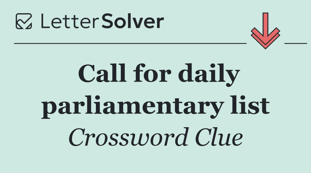 Call for daily parliamentary list