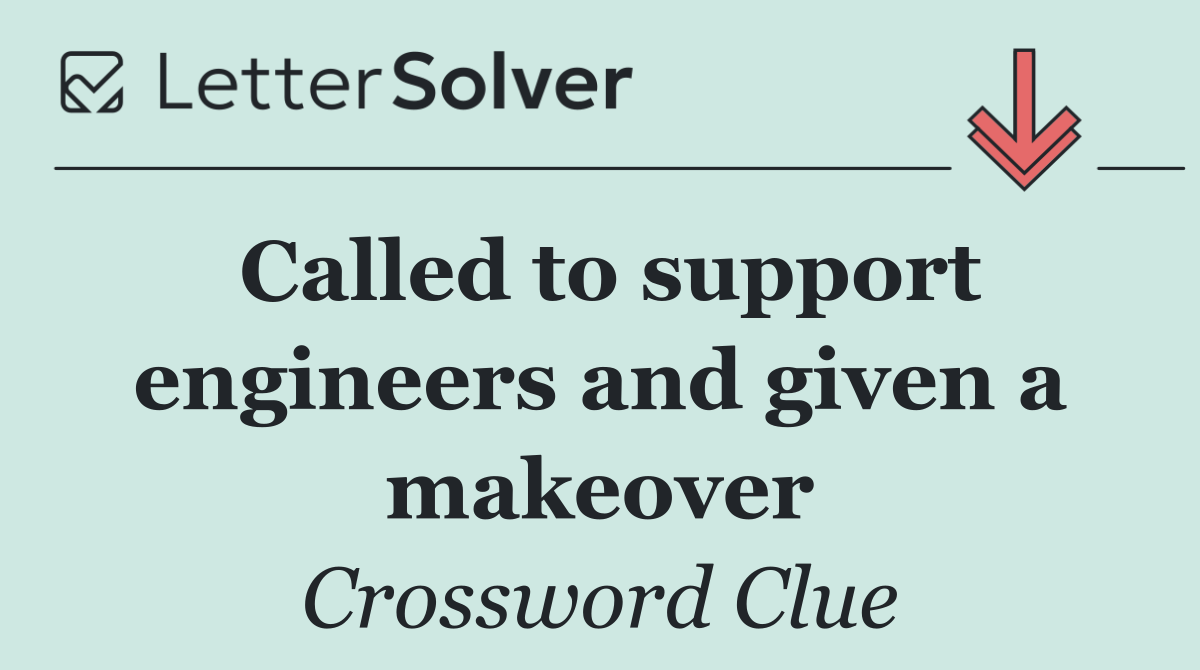 Called to support engineers and given a makeover