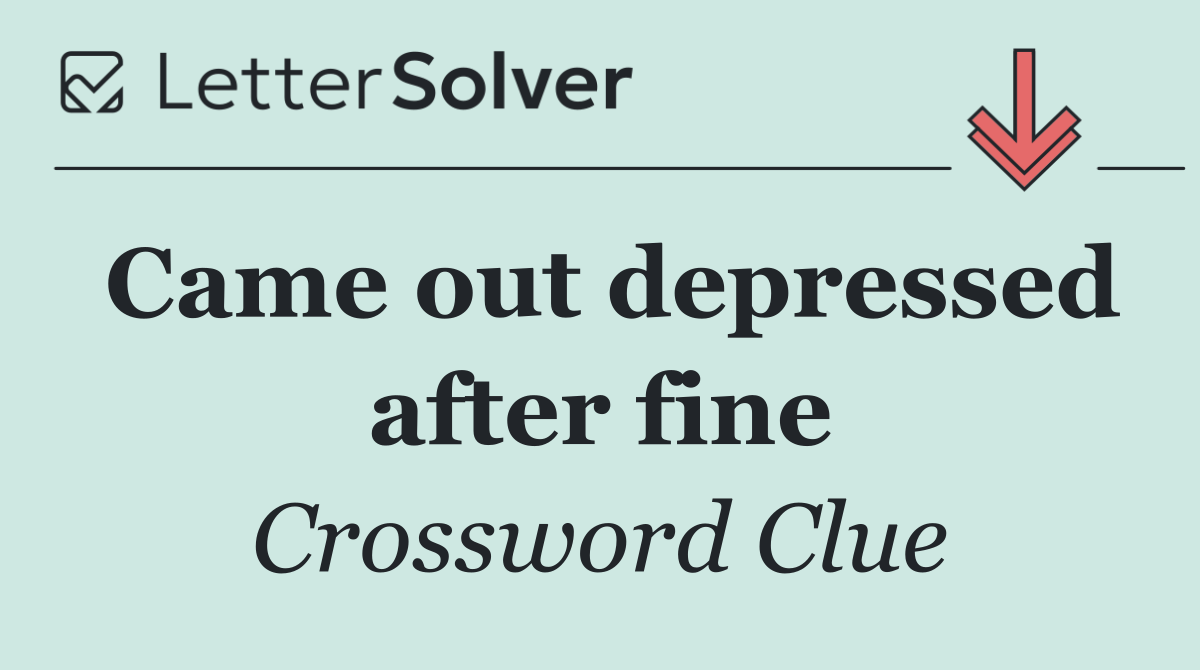 Came out depressed after fine