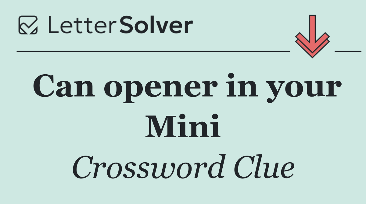 Can opener in your Mini