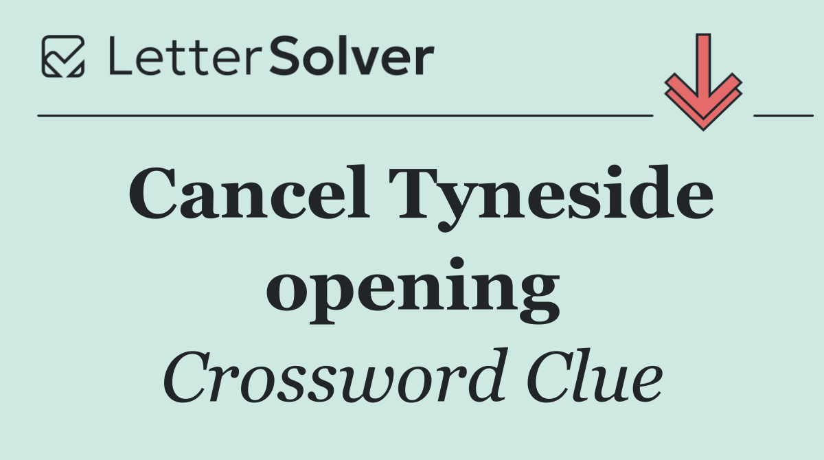 Cancel Tyneside opening