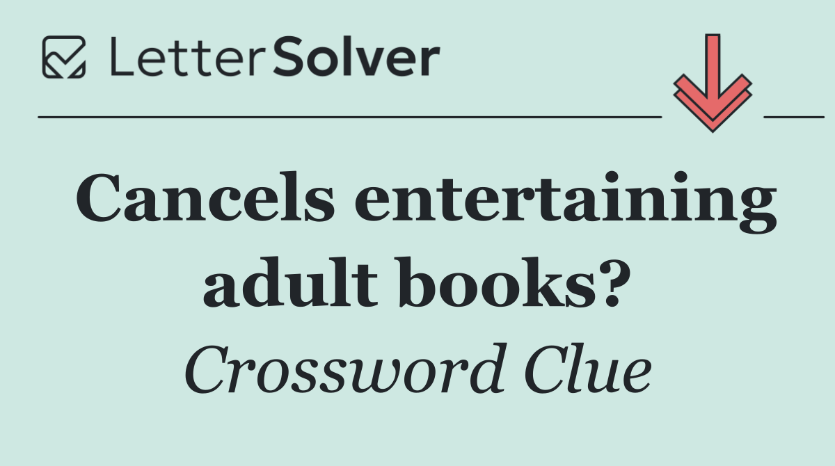 Cancels entertaining adult books?
