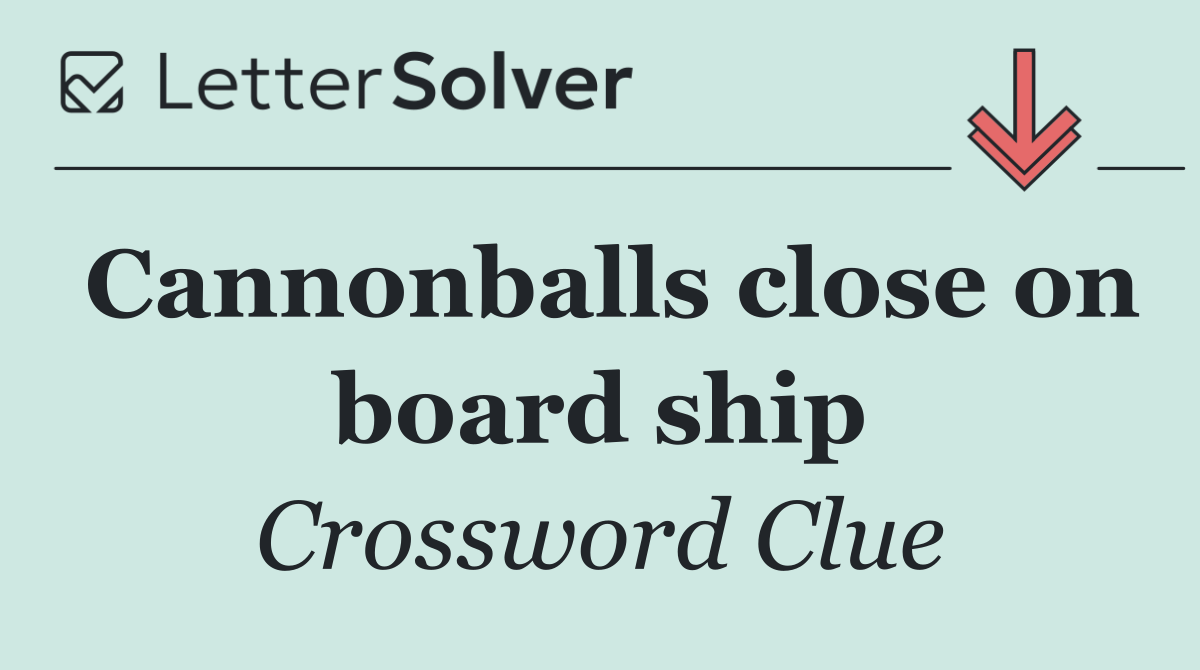 Cannonballs close on board ship