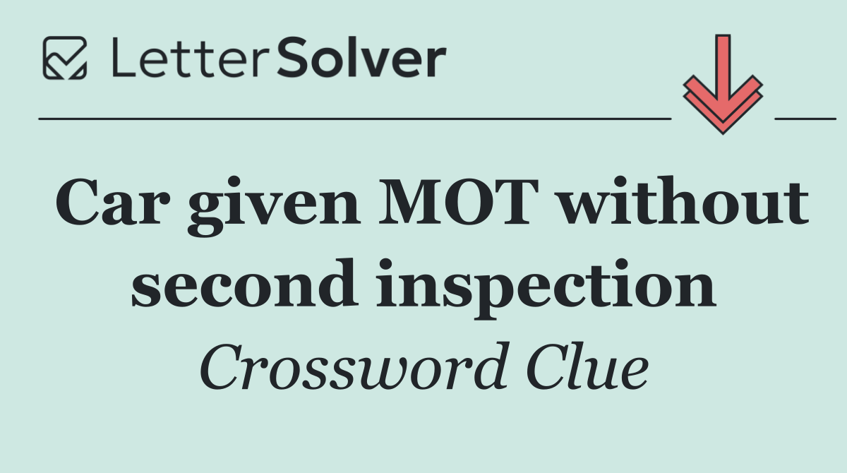 Car given MOT without second inspection