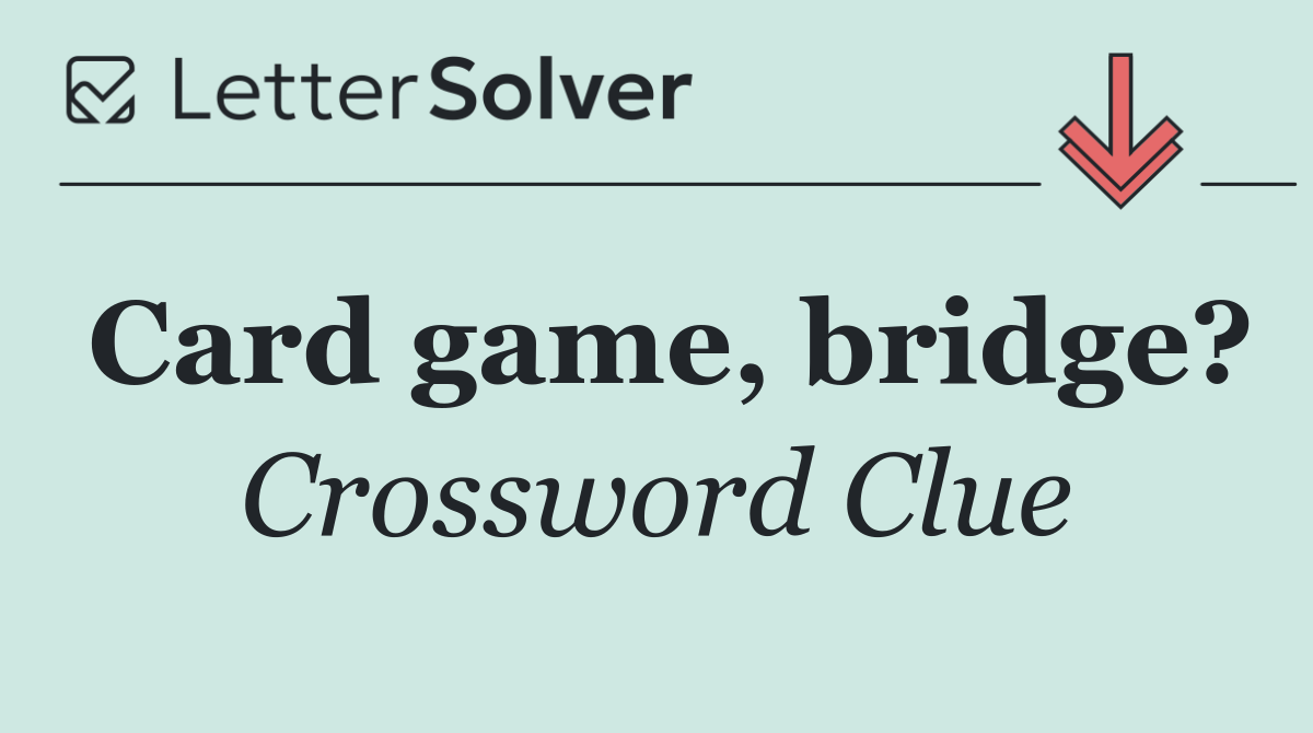 Card game, bridge?