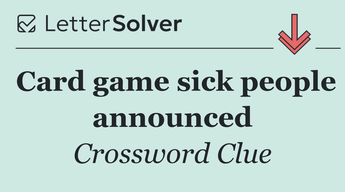 Card game sick people announced