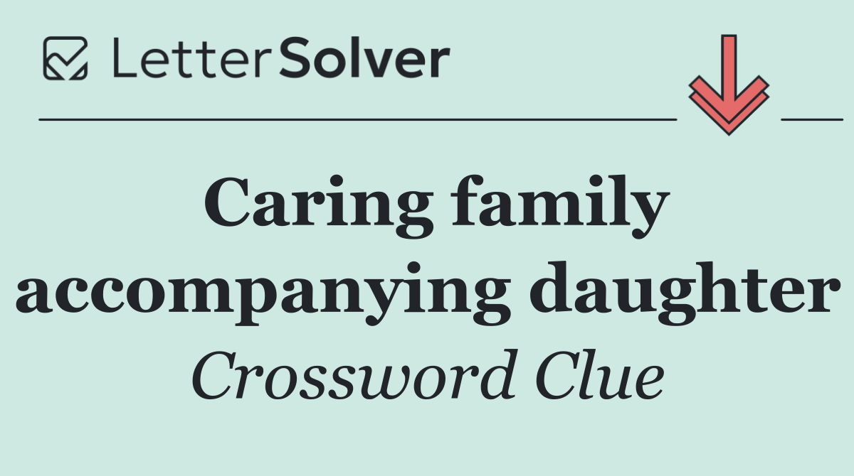 Caring family accompanying daughter