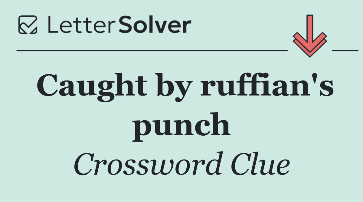 Caught by ruffian's punch
