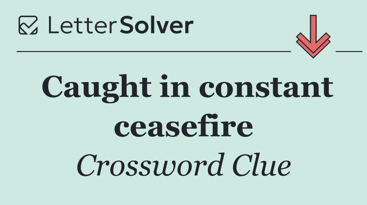 Caught in constant ceasefire