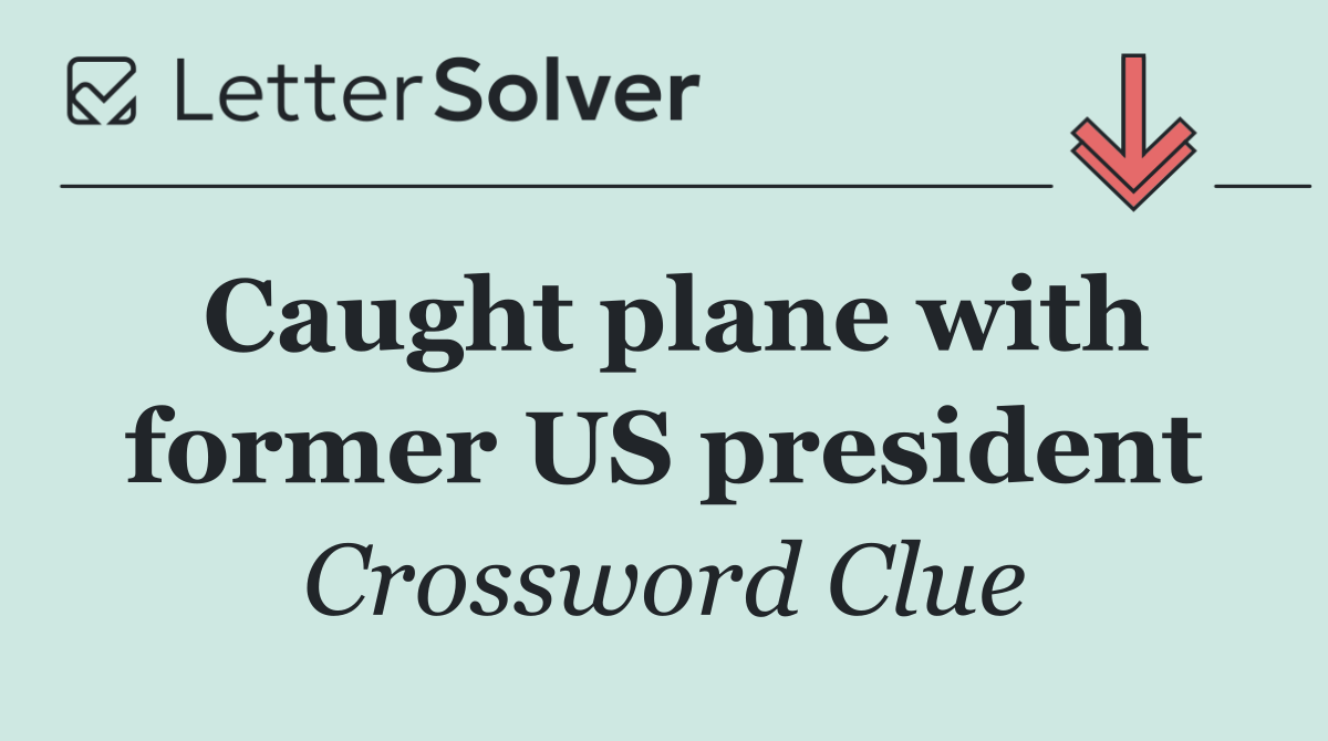 Caught plane with former US president