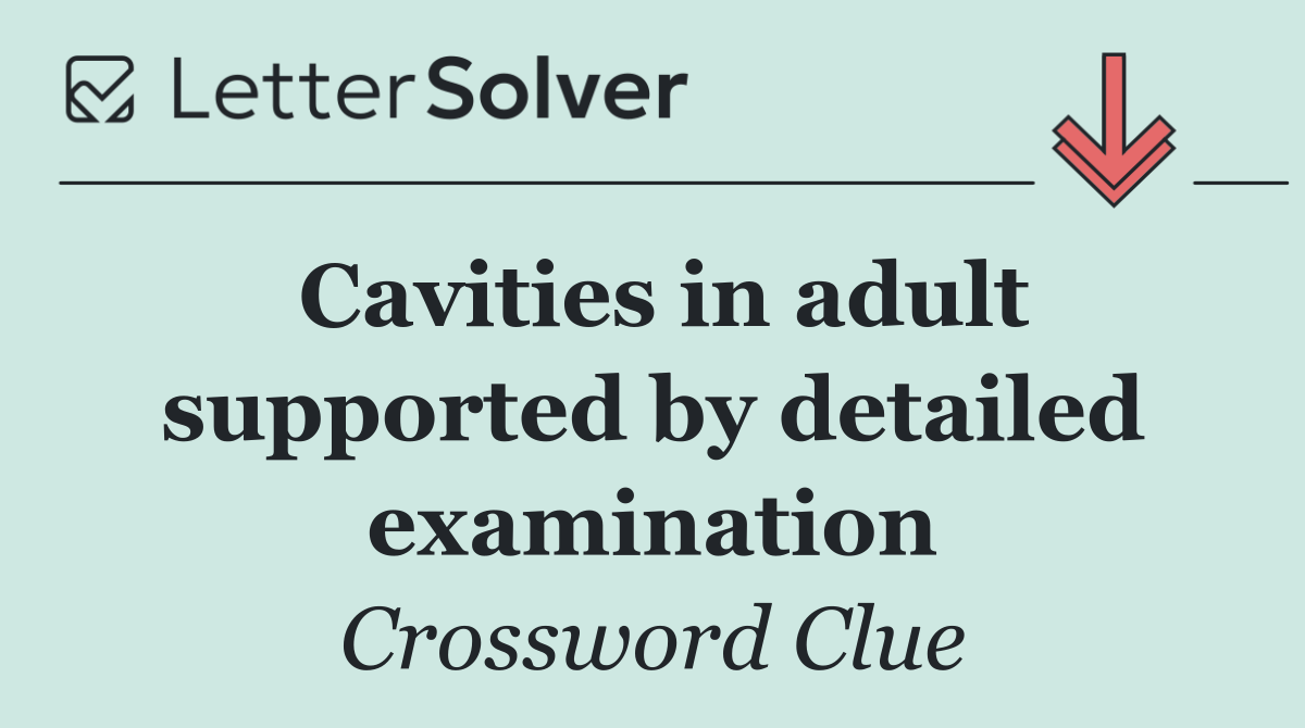Cavities in adult supported by detailed examination