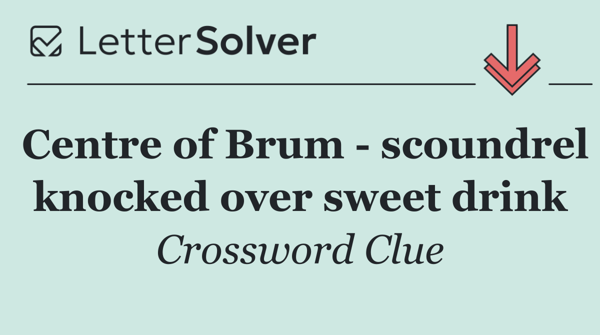 Centre of Brum   scoundrel knocked over sweet drink