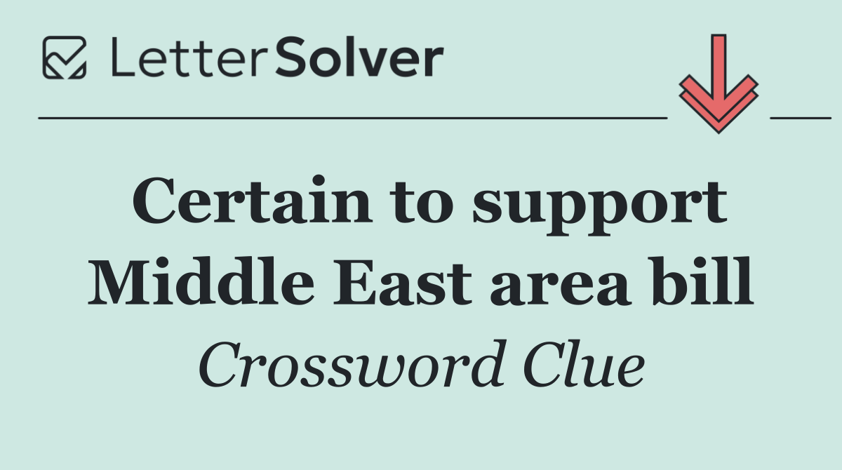 Certain to support Middle East area bill