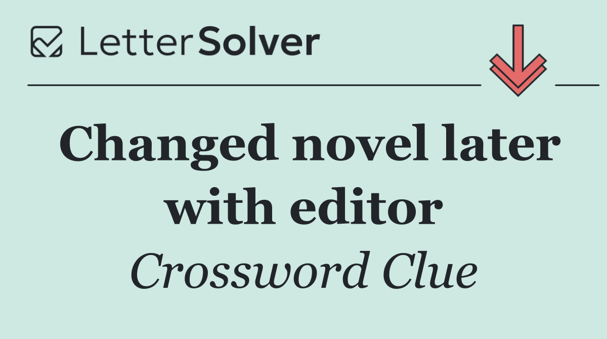 Changed novel later with editor