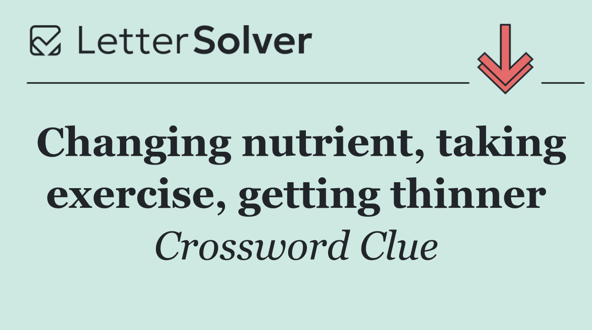 Changing nutrient, taking exercise, getting thinner