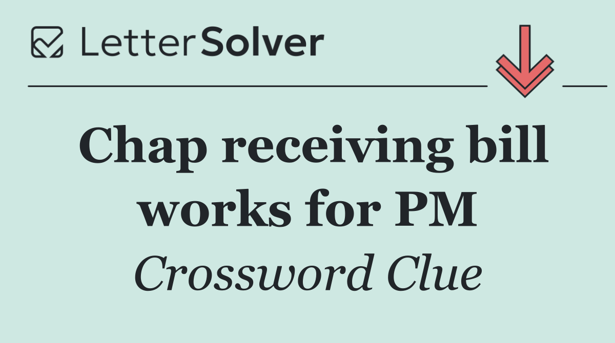 Chap receiving bill works for PM