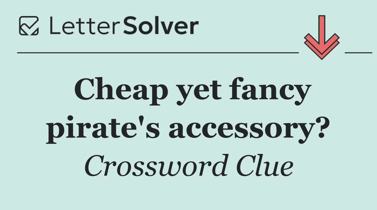Cheap yet fancy pirate's accessory?