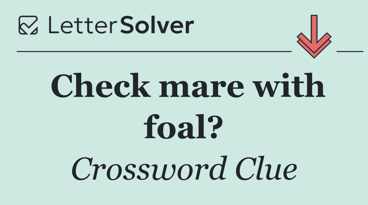 Check mare with foal?