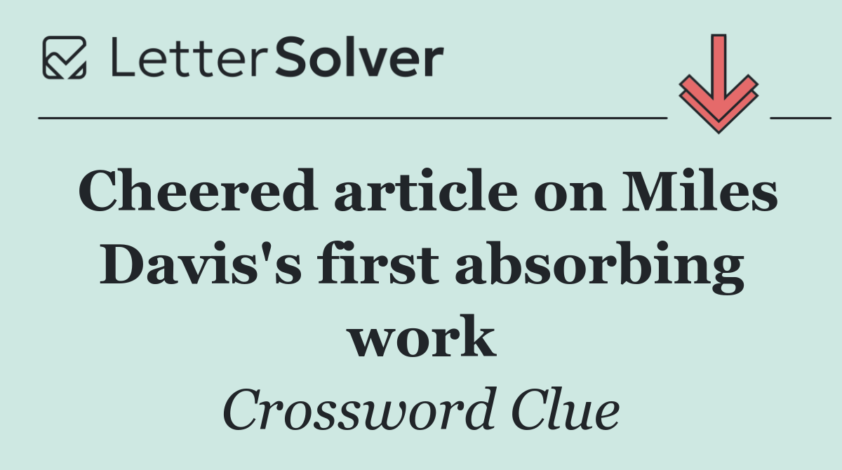 Cheered article on Miles Davis's first absorbing work