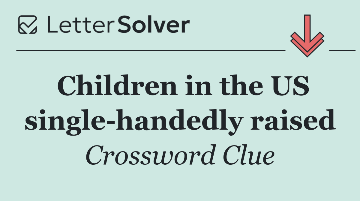 Children in the US single handedly raised