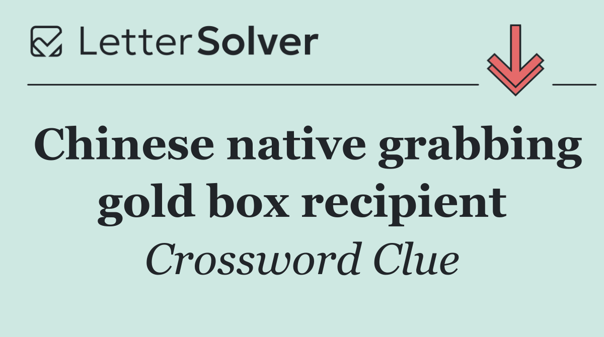 Chinese native grabbing gold box recipient