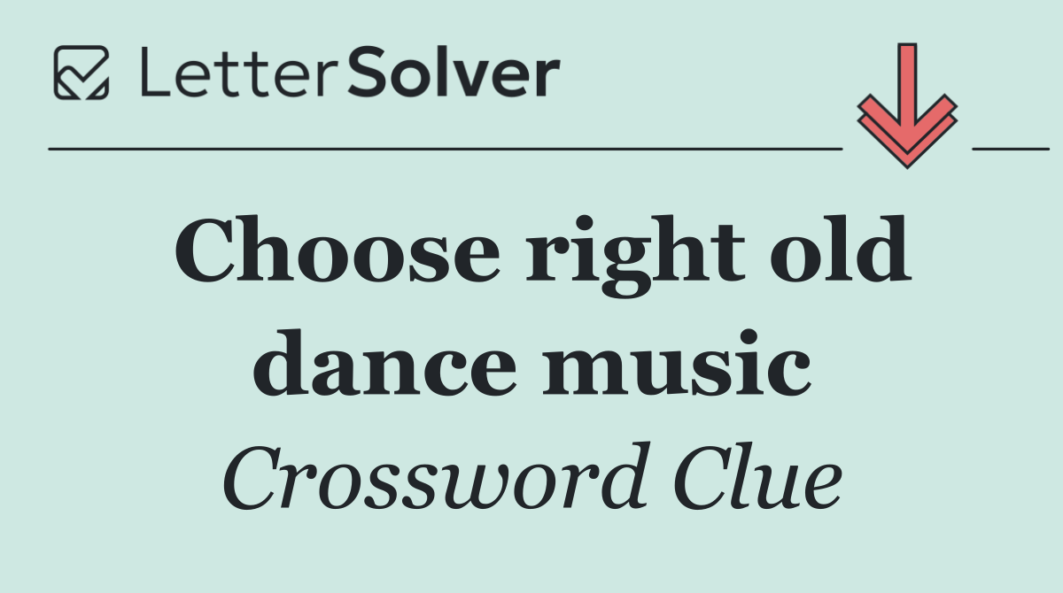 Choose right old dance music