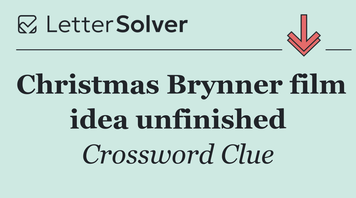 Christmas Brynner film idea unfinished