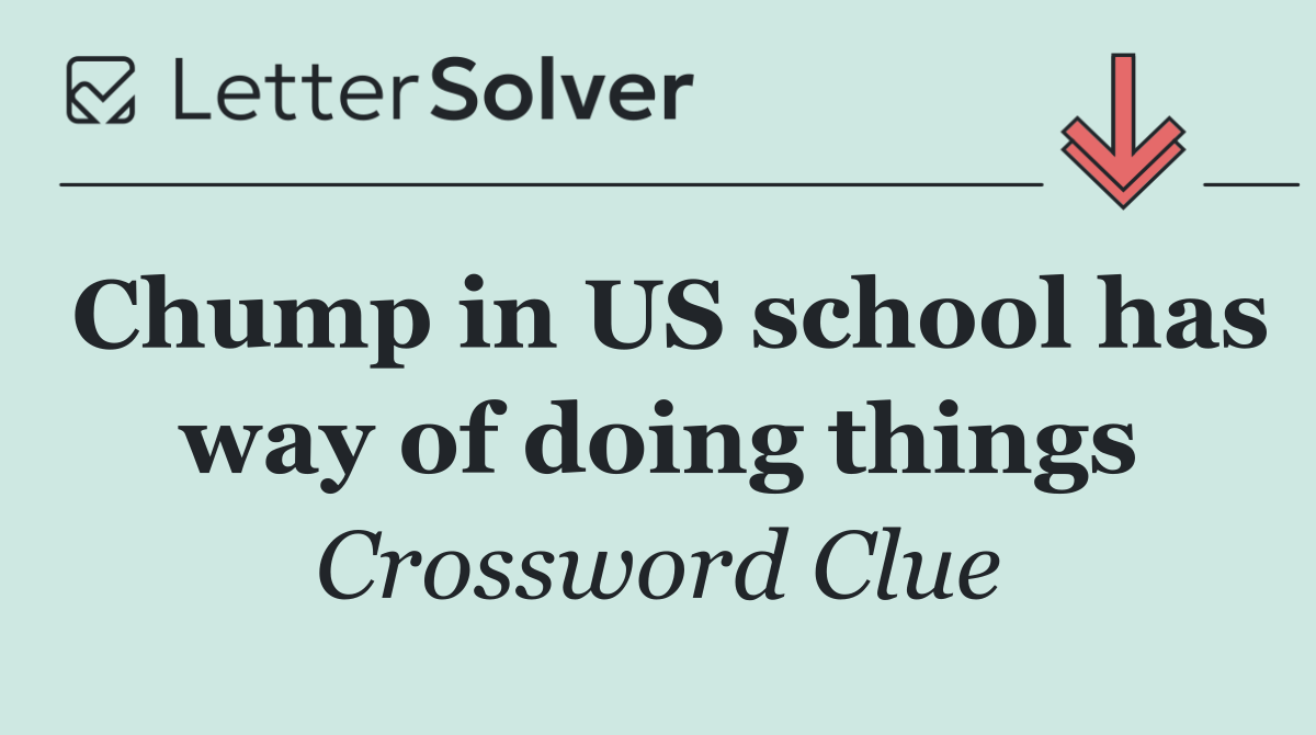 Chump in US school has way of doing things