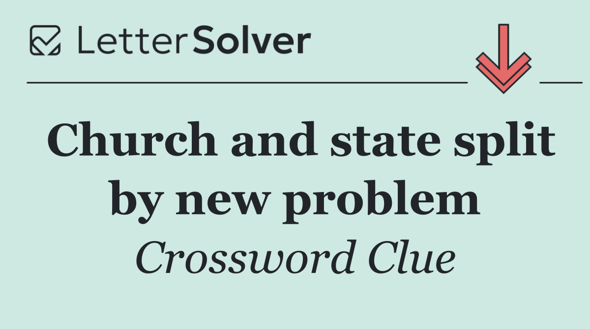 Church and state split by new problem