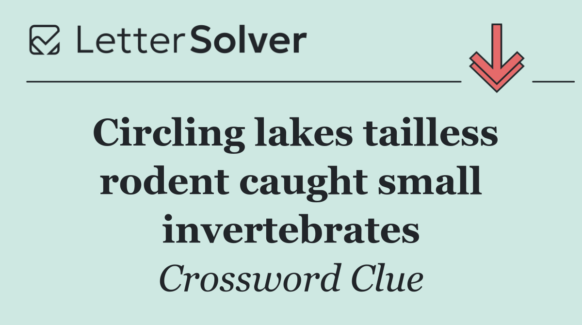 Circling lakes tailless rodent caught small invertebrates