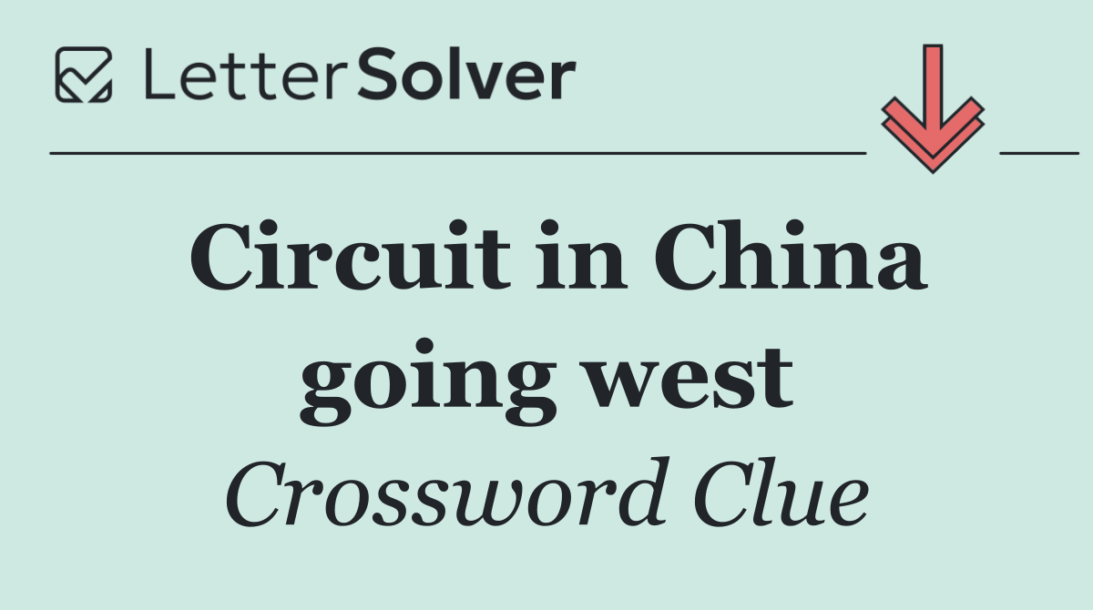 Circuit in China going west