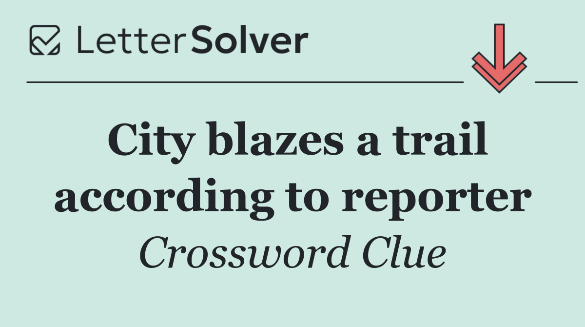 City blazes a trail according to reporter