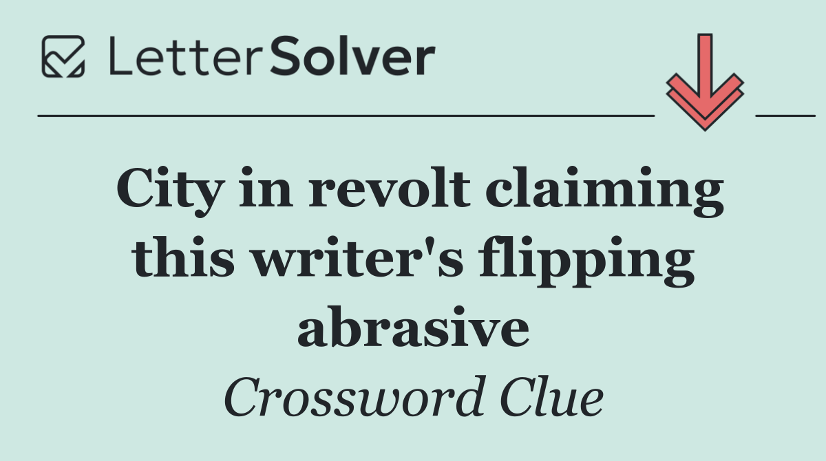 City in revolt claiming this writer's flipping abrasive