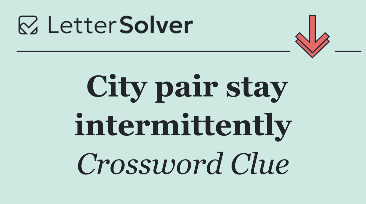 City pair stay intermittently
