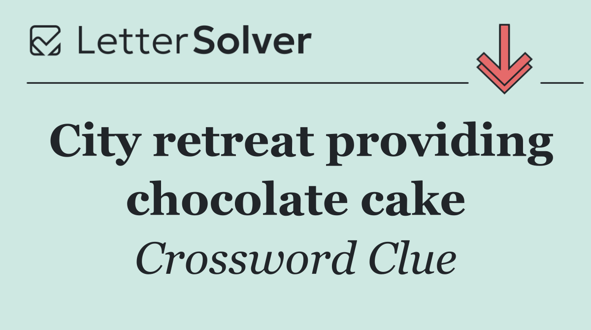 City retreat providing chocolate cake