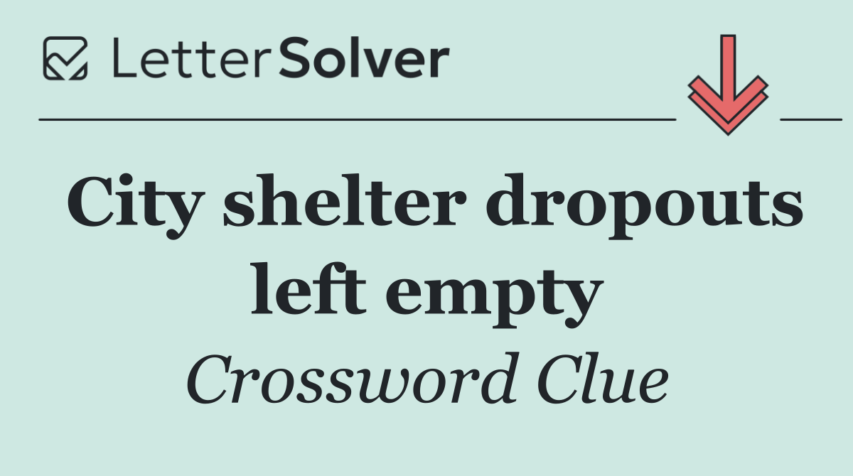 City shelter dropouts left empty