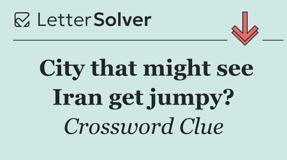 City that might see Iran get jumpy?