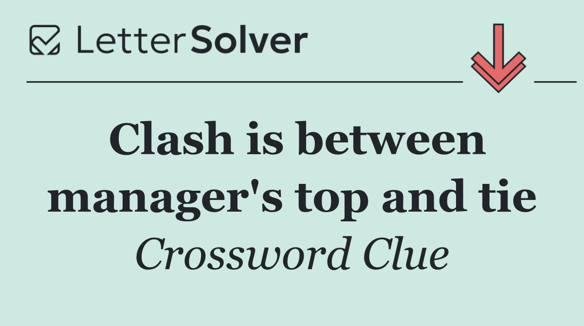 Clash is between manager's top and tie