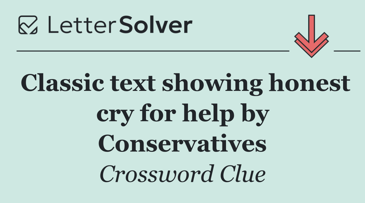 Classic text showing honest cry for help by Conservatives