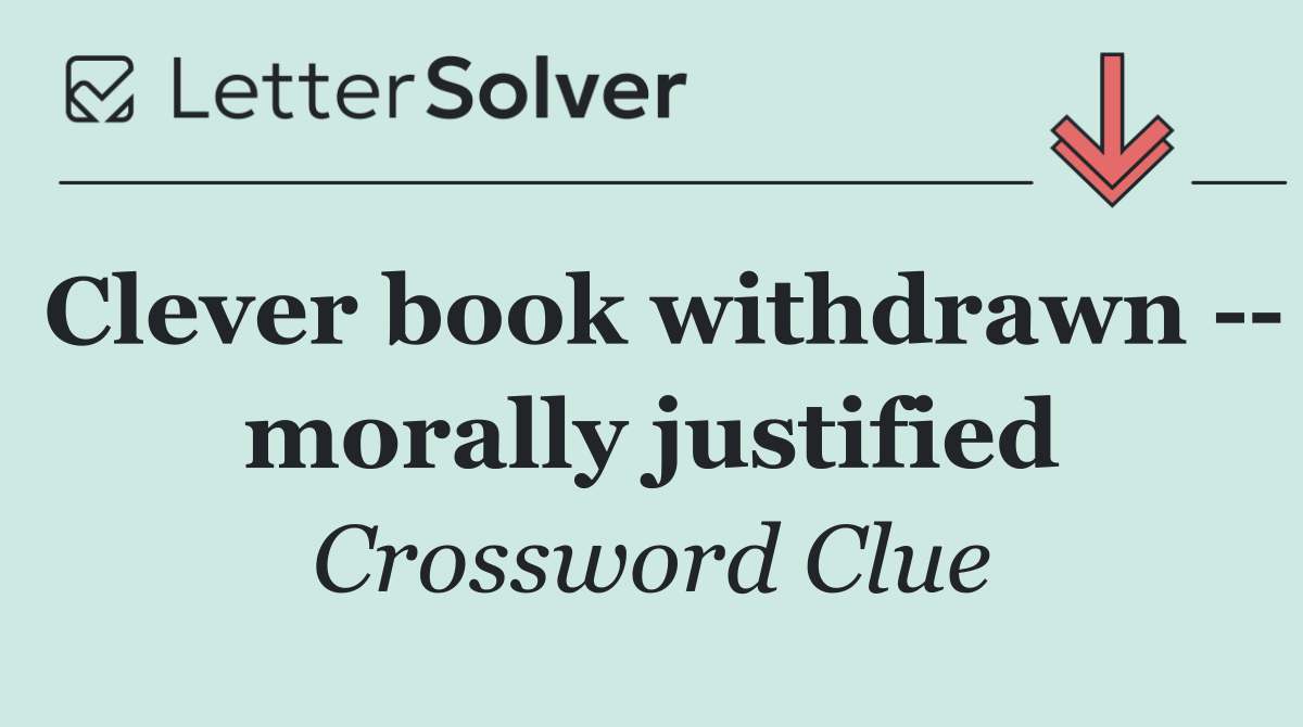 Clever book withdrawn    morally justified