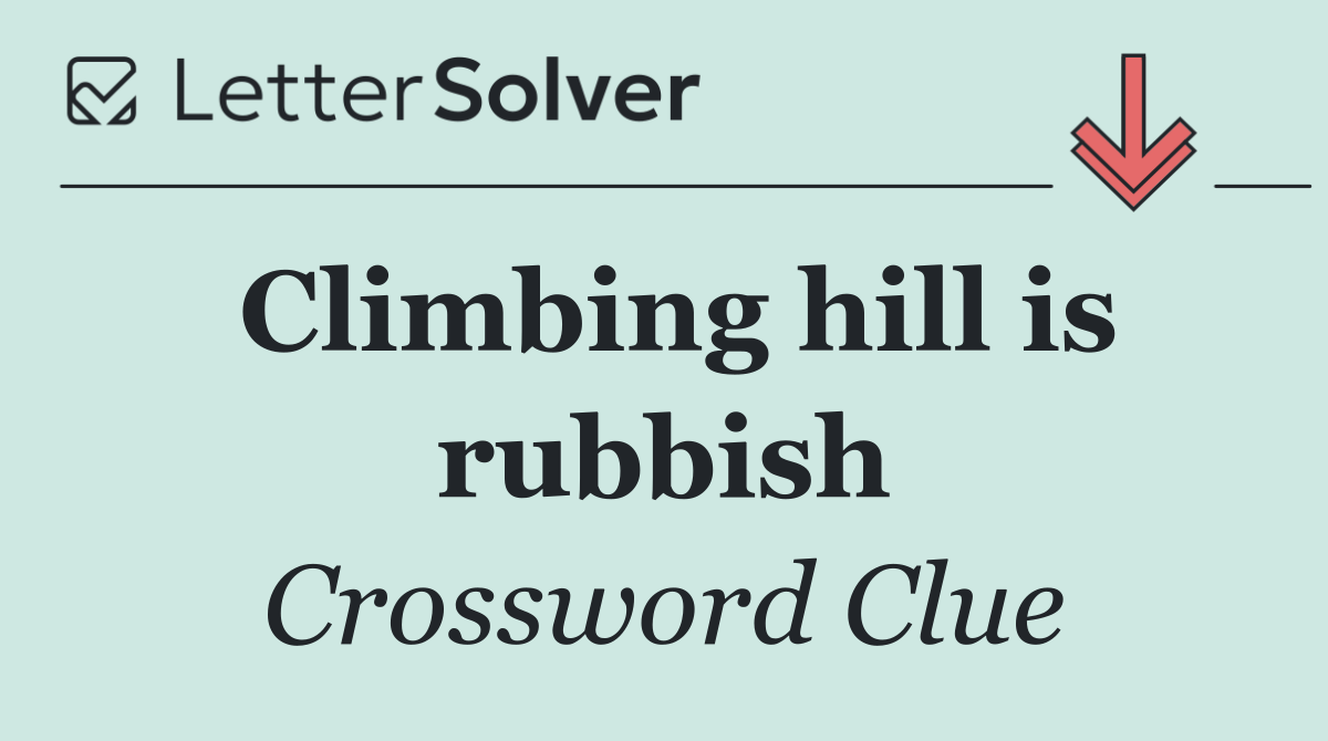 Climbing hill is rubbish