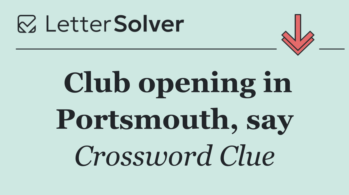 Club opening in Portsmouth, say