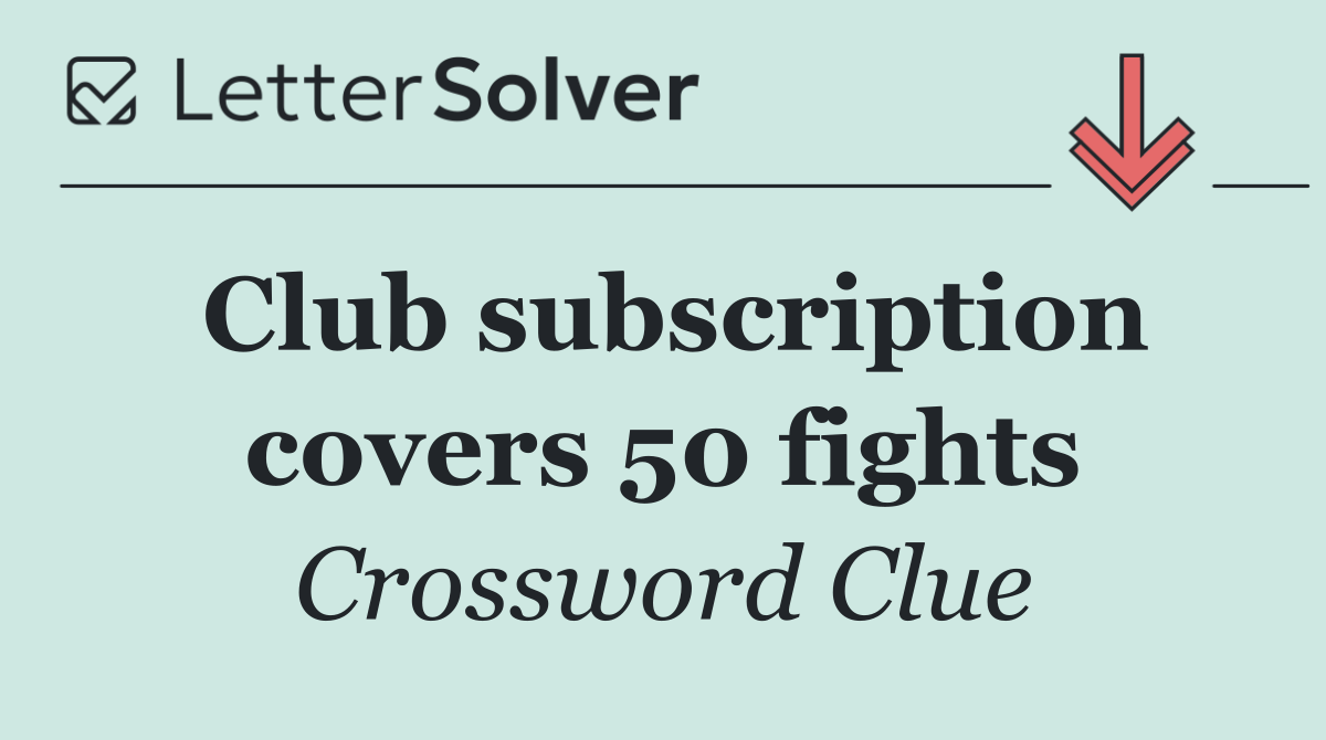 Club subscription covers 50 fights