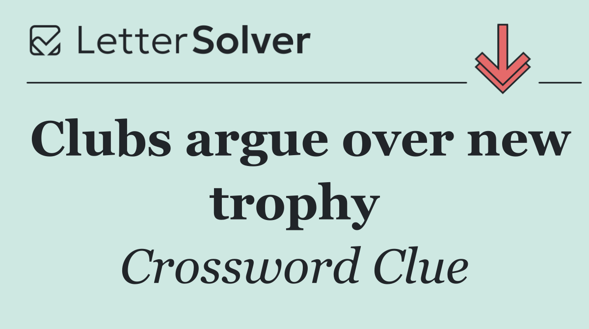 Clubs argue over new trophy