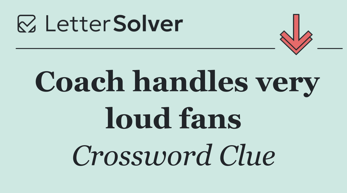 Coach handles very loud fans