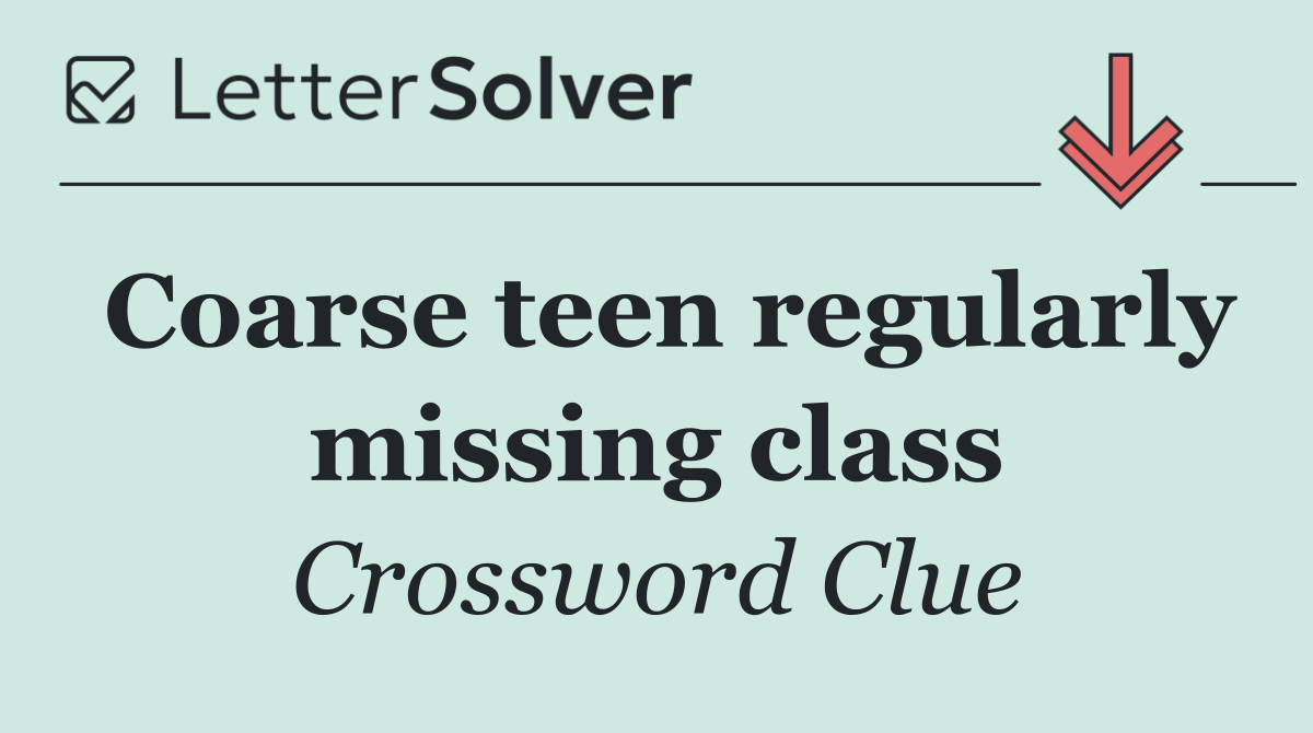 Coarse teen regularly missing class