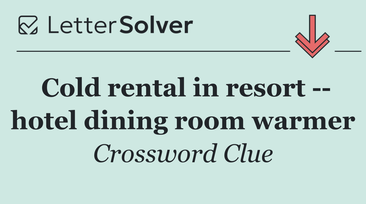 Cold rental in resort    hotel dining room warmer