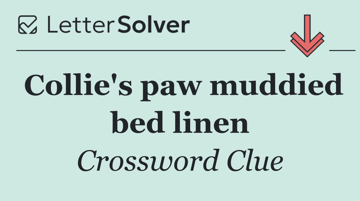 Collie's paw muddied bed linen